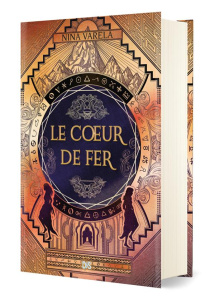 Le palais des Automae Tome 2 : Le Coeur de fer. Edition collector - Varela Nina ; Gallman Marika