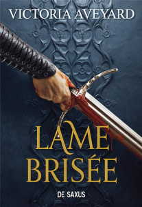 Terres brisées Tome 2 : Lame brisée - Aveyard Victoria ; Pagel Michel