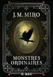 La Trilogie des talents Tome 1 : Monstres ordinaires - Miro J.M. ; Eliroff Thibaud