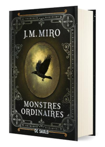 La Trilogie des talents Tome 1 : Monstres ordinaires. Edition collector - Miro J.M. ; Eliroff Thibaud