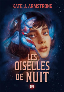 Les Oiselles de Nuit Tome 1 - Armstrong Kate J. ; Charrier Michelle