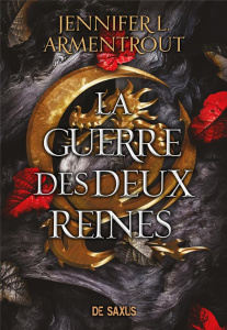 Le sang et la cendre Tome 4 : La guerre des deux reines - Armentrout Jennifer L. ; Appelius Paola ; Claude C