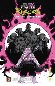 Teenage Mutant Ninja Turtles - Les tortues ninja Reborn Tome 3 : Passé, présent, futur - Campbell Sophie ; Nishijima Jodi