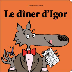 Les Loups (Igor et Cie) : Le dîner d'Igor - Pennart Geoffroy de