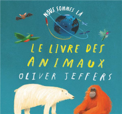 Le livre des animaux - Jeffers Oliver ; Shahin Sarah