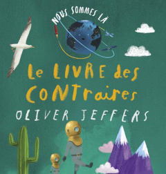 Le livre des contraires - Jeffers Oliver ; Shahin Sarah