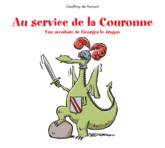 Georges le dragon : Au service de la Couronne - Pennart Geoffroy de