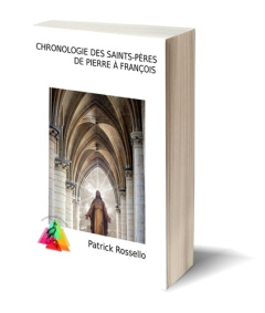 Chronologie des saints-pères. De Pierre à François - Rossello Patrick