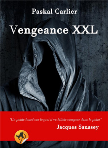 La vengeance XXL - Carlier Paskal