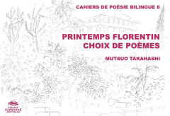 Printemps florentin. Choix de poèmes, Edition bilingue français-japonais - Takahashi Mutsuo ; Smolarz Bruno