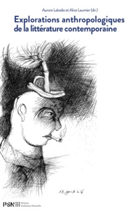 Explorations anthropologiques de la littérature contemporaine - Labadie Aurore ; Laumier Alice
