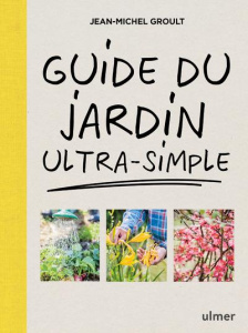 Guide du jardin ultra-simple - Groult Jean-Michel
