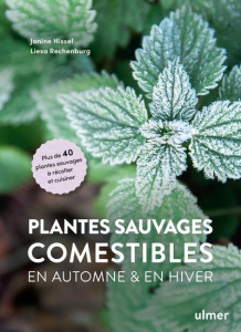 Plantes sauvages comestibles en automne & en hiver - Hissel Janine ; Rechenburg Liesa ; Bertrand Pierre