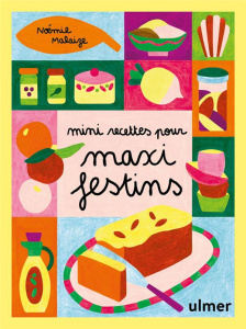 Mini recettes pour maxi festin - Malaize Noémie