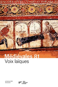 Médiévales N° 81, automne 2021 : Voix laïques - Andrieu Eléonore ; Chastang Pierre ; Débax Hélène
