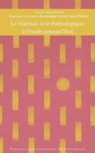 Le normal et le pathologique à l’école aujourd’hui - Gavarini Laurence ; Ottavi Dominique ; Pirone Ilar