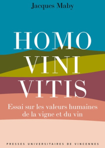 Homo vini vitis. Essai sur les valeurs humaines de la vigne et du vin - Maby Jacques