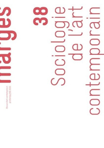 Marges N° 38 : Sociologie de l'art contemporain - Heimendinger Nicolas ; Adra Carla ; Barranger-Favr