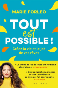 Tout est possible ! Créez la vie et le job de vos rêves - Forleo Marie ; Calogirou Tina