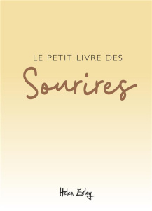 Le petit livre des sourires - Exley Helen