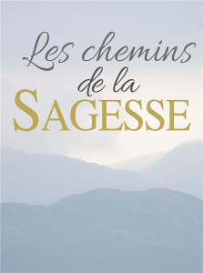Les chemins de la sagesse - Exley Helen ; Exley Richard