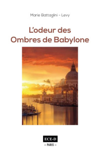 L'Odeur des Ombres de Babylone - Battaglini Marie