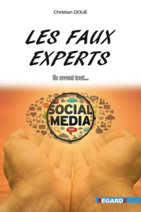 Les faux experts. Ils savent tout... - Doué Christian