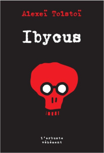 Ibycus ou les aventures de Nezvorov - Tolstoï Alexis ; Lequesne Paul