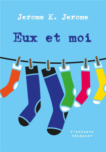 Eux et moi. Edition revue et corrigée - Jerome Jerome K. ; Beerblock Maurice