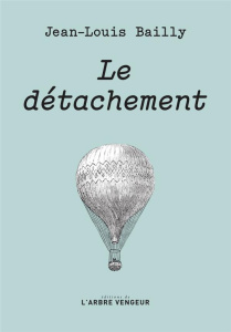 Le détachement - Bailly Jean-Louis