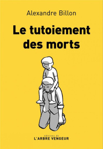 Le tutoiement des morts - Billon Alexandre
