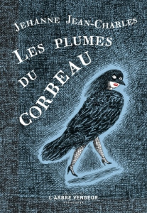 Les plumes du corbeau. Et autres nouvelles cruelles - Jean-Charles Jehanne ; Charles Brigitte ; Durbiano