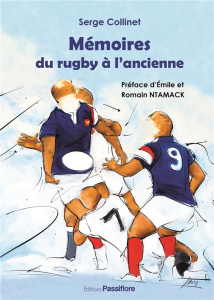 Mémoires du rugby à l'ancienne - Collinet Serge ; Ntamack Emile ; Ntamack Romain