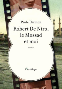 Robert De Niro, le Mossad et moi - Darmon Paule