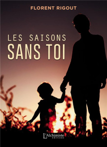 Les saisons sans toi - Rigout Florent