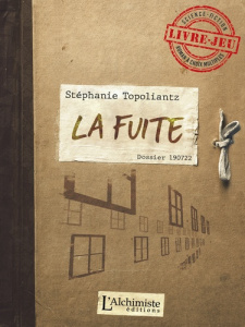 La fuite. Livre-jeu - Topoliantz Stéphanie