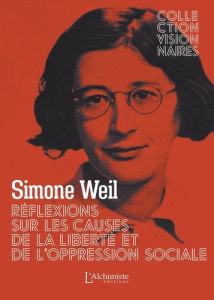 Réflexions sur les causes de la liberté et de l'oppression sociale - Weil Simone