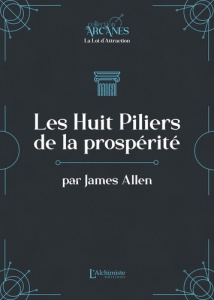 Les huit piliers de la prospérité - Allen James