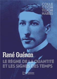 Le règne de la quantité et les signes des temps - Guénon René