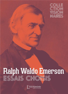 Essais choisis - Emerson Ralph Waldo ; Montégut Emile ; Dugard Mari
