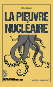 La pieuvre nucléaire - Réseau Makhno ; Desbordes Roland ; Laponche Bernar