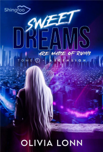 Sweet Dreams are made of ruins Tome 1 : Ascension - Lonn Olivia