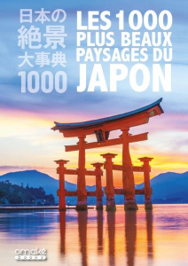 Les 1000 plus beaux paysages du Japon - Asahi Shimbun ; Gorges Florent ; Lemoine Stéphanie