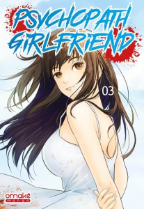 Psychopath Girlfriend Tome 3 - Kfumi