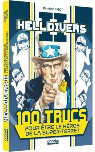 Helldivers 2 : 100 Trucs pour être le héros de la Super-Terre ! - Bigot Dimitry