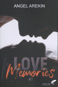 Love Memories Tome 1 - Arekin Angel