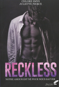 Reckless - Smys Chlore ; Pierce Juliette