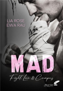 Mad. Fight, love & campus - Rau Ewa ; Rose Lia