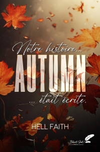 Autumn. Notre histoire... était écrite - Faith Hell