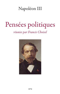 Pensées politiques - CHOISEL FRANCIS